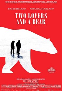 دانلود فیلم Two Lovers and a Bear 201698039-571932468