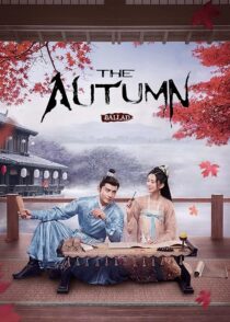 دانلود سریال The Autumn Ballad (Yan yu fu)408695-60698416