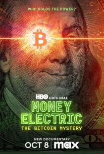 دانلود مستند Money Electric: The Bitcoin Mystery 2024411592-23509983